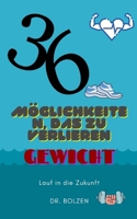 36 M�glichkeiten das Gewicht zu verlieren: Lauf in die Zukunft B09CGL82PF Book Cover