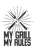 My Grill My Rules: Grill Bbq Grillen Dina5 Blanko Notizbuch Tagebuch Planer Notizblock Kladde Journal Strazze 1676916687 Book Cover