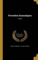 Proverbes dramatiques; Tome 8 1371685053 Book Cover