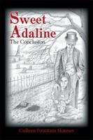 Sweet Adaline: The Conclusion 1524507423 Book Cover