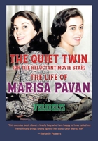 The Quiet Twin, or the Reluctant Movie Star; The Life of Marisa Pavan B0DSKXHVR9 Book Cover