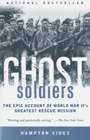 Ghost Soldiers: The Epic Account of World War II's Greatest Rescue Mission 038549565X Book Cover