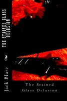 The Stained Glass Delusion 1727326040 Book Cover