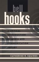 bell hooks; A Critical Introduction to Media and Communication Theory 1433115867 Book Cover