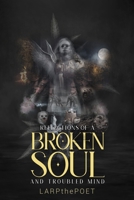 Reflections of a Broken Soul and Troubled Mind B0BW2SXF8B Book Cover