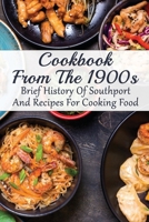 Cookbook From The 1900s: Brief History of Southport And Recipes For Cooking Food: Baking Cake Recipes In 1900S B098CTTBSQ Book Cover