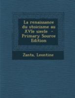 La renaissance du stoicisme au XVIe siecle 1172608385 Book Cover