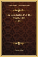 The Wonderland Of The World, 1884 1120936675 Book Cover