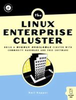 Linux Enterprise Cluster: Build a Highly Available Cluster with Commodity Hardware and Free Software 1593270364 Book Cover