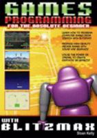 Games Programming for the Absolute Beginner with Blitzmax 0955377102 Book Cover