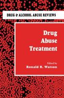 Drug Abuse Treatment (Drug and Alcohol Abuse Reviews) (Drug and Alcohol Abuse Reviews) 0896032337 Book Cover