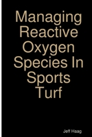 Managing Reactive Oxygen Species In Sports Turf 0359413277 Book Cover