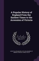 Guizot's Popular History of England, From the Accession of Victoria. 1837-1874 1144057922 Book Cover