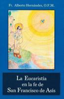 La Eucaristia en la fe de San Francisco de Asis 0814642373 Book Cover
