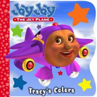 Tracy's Colors (Jay Jay the Jet Plane) 0843102373 Book Cover