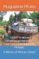 Solid Waste Management in Nairobi's Residential Areas: : A Mirror of African Cities? 1539917274 Book Cover