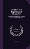 A Text-book of Experimental Chemistry (with Descriptive Notes for Students of General Inorganic Chemistry B0BPNBMM3H Book Cover