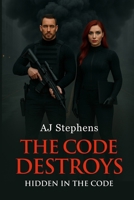 The Code Destroys: Hidden in the Code B0GQTHW45Q Book Cover