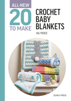 All-New Twenty to Make: Crochet Baby Blankets (All New 20 to Make) 1800922183 Book Cover