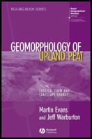 Geomorphology of Upland Peat: Erosion, Form and Landscape Change 1444337416 Book Cover