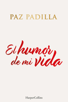 El humor de mi vida 8491396209 Book Cover