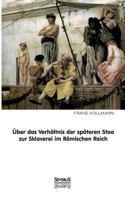 Uber Das Verhaltnis Der Spateren Stoa Zur Sklaverei Im Romischen Reich 3863475674 Book Cover