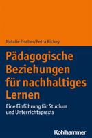 Padagogische Beziehungen Fur Nachhaltiges Lernen: Eine Einfuhrung Fur Studium Und Unterrichtspraxis 3170368850 Book Cover