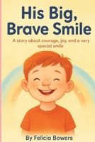 His Big Brave Smile B0GFXY5XLZ Book Cover