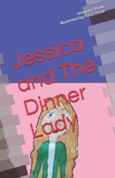 Jessica and The Dinner Lady (Jessica's Crazy Adventures) B0FH9S6F4Z Book Cover