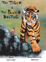 The Tiger & the Painted Bunting 1685370640 Book Cover