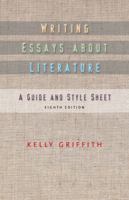 Writing Essays About Literature: A Guide and Style Sheet