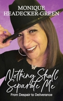 Nothing Shall Separate Me: From Despair to Deliverance 1954818203 Book Cover