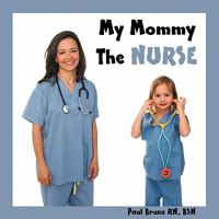 My Mommy the Nurse 0984411607 Book Cover