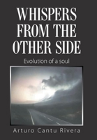 Whispers from the Other Side: Evolution of a Soul 1664166122 Book Cover
