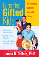 Parenting Gifted Kids: Tips for Raising Happy And Successful Children 1593631790 Book Cover