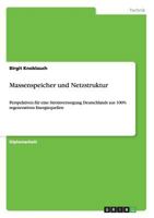 Massenspeicher und Netzstruktur: Perspektiven f�r eine Stromversorgung Deutschlands aus 100% regenerativen Energiequellen 3656494002 Book Cover