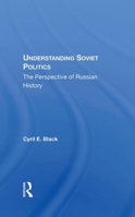 Understanding Soviet Politics: The Perspective Of Russian History 0813304024 Book Cover