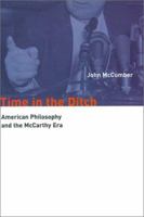 Time in the Ditch: American Philosophy and the McCarthy Era 0810118092 Book Cover