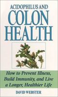 Acidophilus and Colon Health 1575664607 Book Cover