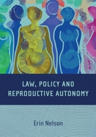 Reproductive Autonomy and the Regulation of Reproduction: A Framework for Law and Policy 1841138673 Book Cover