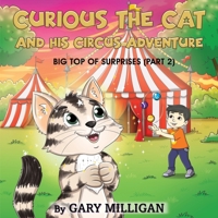 Curious the Cat: The Circus Adventure, Big Top of Surprises (Part 2) 1835387756 Book Cover