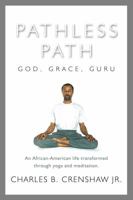Pathless Path: God, Grace, Guru 1940629012 Book Cover