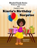 Kiaria's Birthday Surprise: Blended Family Stories Series 1737048515 Book Cover