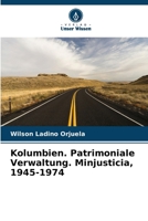 Kolumbien. Patrimoniale Verwaltung. Minjusticia, 1945-1974 (German Edition) 6206650715 Book Cover