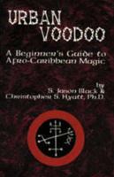 Urban Voodoo: A Beginners Guide to Afro-Caribbean Magic 1561840599 Book Cover