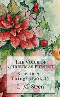 The Voice of Christmas Present (Safe in All Things Series) 1452825165 Book Cover