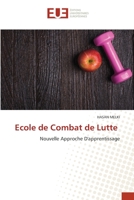 Ecole de Combat de Lutte: Nouvelle Approche D'apprentissage 6202550139 Book Cover
