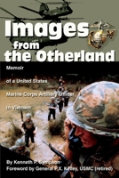 Images from the Otherland: Memoir of a United States Marine Corps Artillery Officer in Vietnam 0595259693 Book Cover