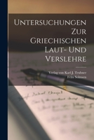 Untersuchungen Zur Griechischen Laut- Und Verslehre 1286646014 Book Cover