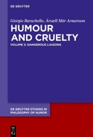 Humour and Cruelty. Volume 2, Dangerous Liaisons 3110759772 Book Cover